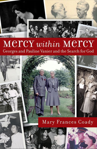 Cover for Mary Frances Coady · Mercy Within Mercy: Georges and Pauline Vanier and the Search for God (Paperback Book) [UK Ed. edition] (2015)