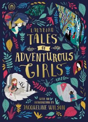 Ladybird Tales of Adventurous Girls: With an Introduction From Jacqueline Wilson - Ladybird Tales of... Treasuries - Ladybird - Books - Penguin Random House Children's UK - 9780241355893 - September 27, 2018