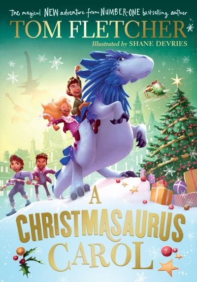 Cover for Tom Fletcher · A Christmasaurus Carol: A brand-new festive adventure from number-one-bestselling author Tom Fletcher - The Christmasaurus (Paperback Bog) (2024)