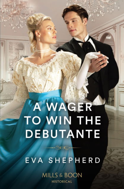 Cover for Eva Shepherd · A Wager To Win The Debutante - Rakes, Rebels and Rogues (Paperback Book) (2024)