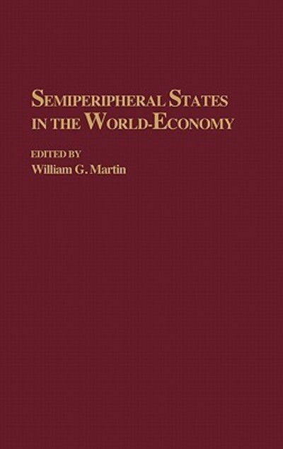 Cover for William Martin · Semiperipheral States in the World-Economy (Gebundenes Buch) (1990)