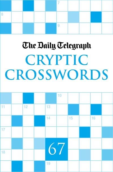 Cover for Telegraph Group Limited · Daily Telegraph Cryptic Crosswords 67 (Paperback Book) (2011)