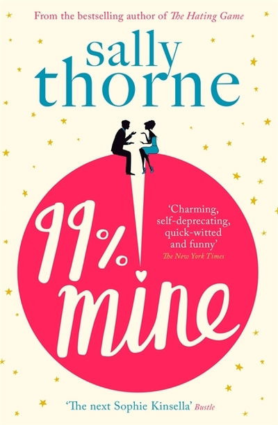 Cover for Sally Thorne · 99% Mine: The perfect laugh-out-loud romcom from the bestselling author of The Hating Game (Paperback Bog) (2019)