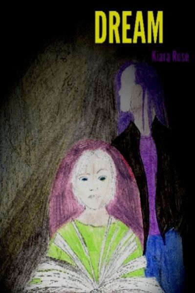 Cover for Kiara Rose · Dream (Pocketbok) (2019)