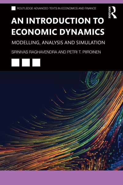 Cover for Raghavendra, Srinivas (NUI Galway, Ireland) · An Introduction to Economic Dynamics: Modelling, Analysis and Simulation - Routledge Advanced Texts in Economics and Finance (Paperback Book) (2023)