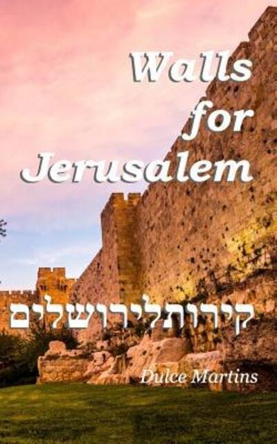 Dulce Martins · Walls For Jerusalem (Paperback Book) (2021)