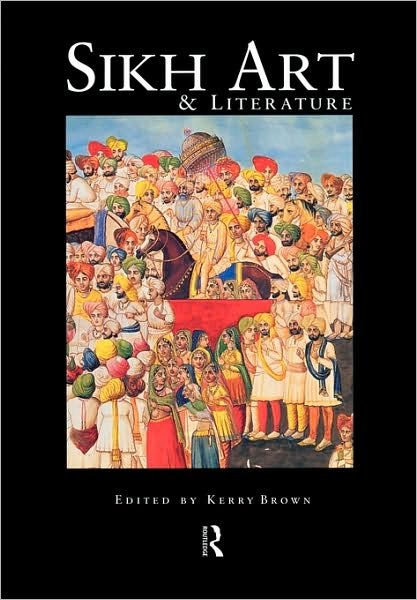 Cover for Kerry Brown · Sikh Art and Literature (Pocketbok) (1999)