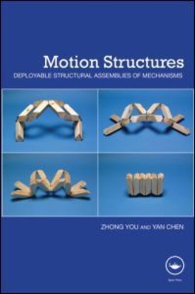 Cover for You, Zhong (University of Oxford, UK) · Motion Structures: Deployable Structural Assemblies of Mechanisms (Hardcover Book) (2011)