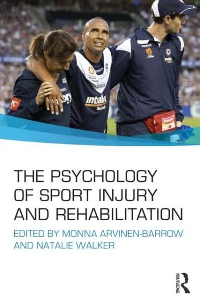Cover for Monna Arvinen-Barrow · The Psychology of Sport Injury and Rehabilitation (Paperback Book) (2013)