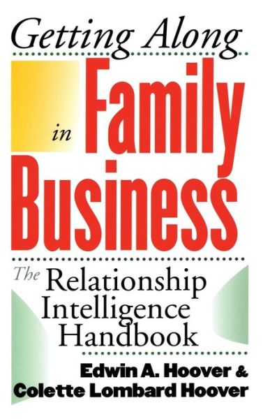 Cover for Edwin A. Hoover · Getting Along in Family Business: The Relationship Intelligence Handbook (Hardcover Book) (1999)