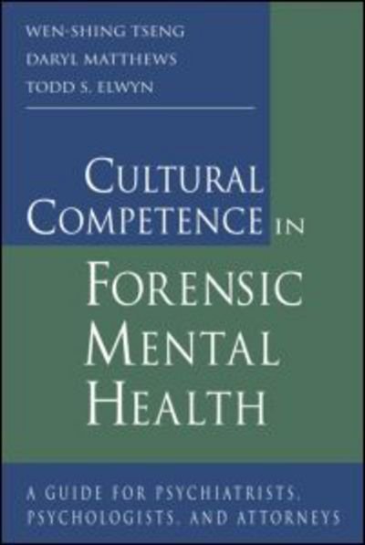 Cover for Wen-Shing Tseng · Cultural Competence in Forensic Mental Health: A Guide for Psychiatrists, Psychologists, and Attorneys (Hardcover Book) (2004)