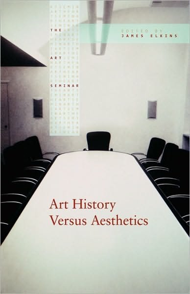 Cover for James Elkins · Art History Versus Aesthetics - The Art Seminar (Taschenbuch) (2005)