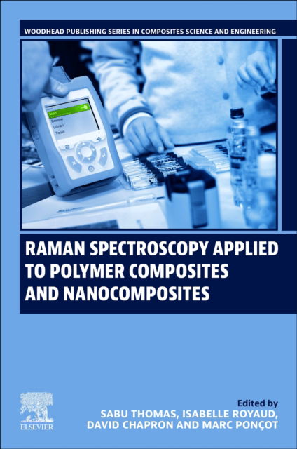 Cover for Raman Spectroscopy Applied to Polymer Composites and Nanocomposites - Woodhead Publishing Series in Composites Science and Engineering (Paperback Book) (2025)