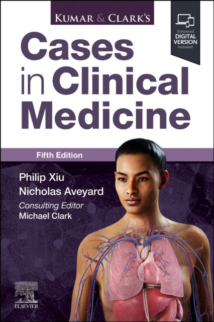 Cover for Xiu, Philip (GP Registrar, Yorkshire Deanery, Leeds, UK.) · Kumar &amp; Clark's Cases in Clinical Medicine (Paperback Book) (2025)