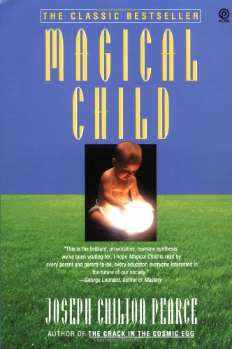 Cover for Joseph Chilton Pearce · Magical Child (Plume) (Paperback Book) [Reissue edition] (1992)