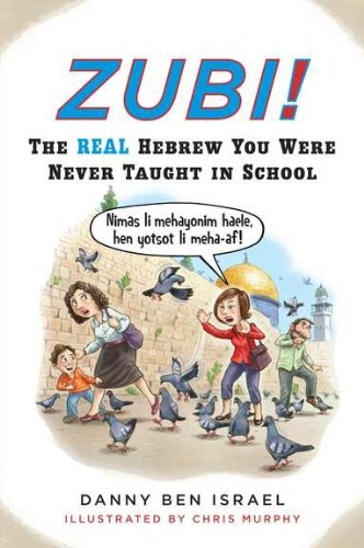 Cover for Danny Ben Israel · Zubi!: the Real Hebrew You Were Never Taught in School (Paperback Bog) [Bilingual edition] (2011)