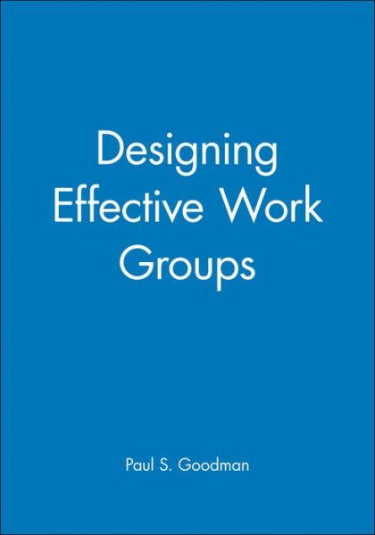 Cover for Paul S. Goodman · Designing Effective Work Groups (Paperback Book) (1999)