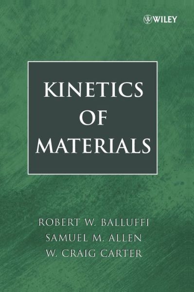 Cover for Balluffi, Robert W. (MIT) · Kinetics of Materials (Hardcover Book) (2005)