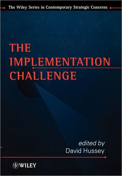 Cover for Hussey · The Implementation Challenge - Wiley Series in Contemporary Strategic Concerns (Inbunden Bok) (1996)