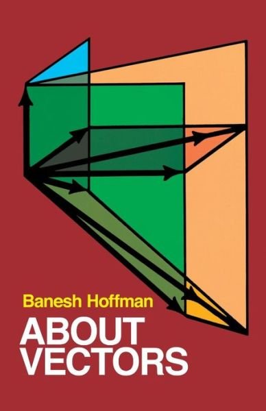 Cover for Banesh Hoffmann · About Vectors - Dover Books on Mathema 1.4tics (Paperback Book) (2003)