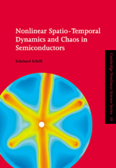 Cover for Scholl, Eckehard (Technische Universitat Berlin) · Nonlinear Spatio-Temporal Dynamics and Chaos in Semiconductors - Cambridge Nonlinear Science Series (Paperback Book) (2005)