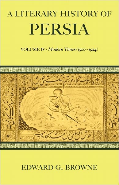 A Literary History of Persia - A Literary History of Persia 4 Volume Paperback Set - Edward G. Browne - Livres - Cambridge University Press - 9780521116893 - 16 juillet 2009