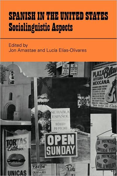 Cover for Jon Amastae · Spanish in the United States: Sociolinguistic Aspects (Paperback Book) (1982)