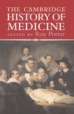 The Cambridge History of Medicine - Roy Porter - Kirjat - Cambridge University Press - 9780521682893 - maanantai 5. kesäkuuta 2006