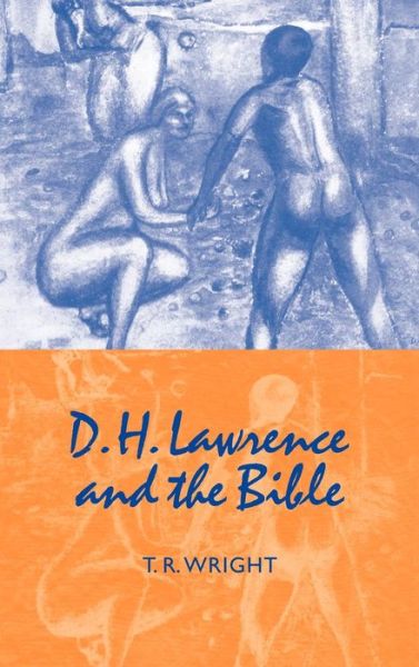 Cover for Wright, T. R. (University of Newcastle upon Tyne) · D. H. Lawrence and the Bible (Hardcover Book) (2000)