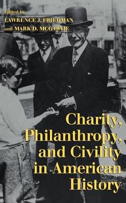 Cover for Lawrence Friedman · Charity, Philanthropy, and Civility in American History (Inbunden Bok) (2002)