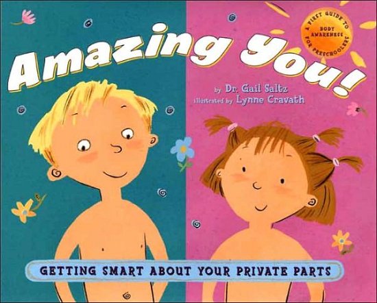Cover for Dr. Gail Saltz · Amazing You: Getting Smart About Your Private Parts: A First Guide to Body Awareness for Pre-Schoolers (Gebundenes Buch) (2005)