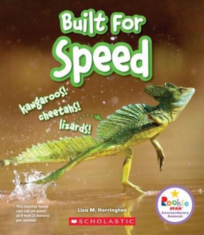 Cover for Lisa M. Herrington · Built for Speed Kangaroos! Cheetahs! Lizards! (Hardcover Book) (2018)