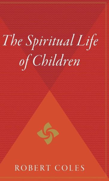 Cover for Robert Coles · The Spiritual Life of Children (Gebundenes Buch) (1991)