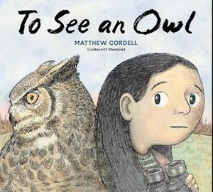 To See An Owl - Matthew Cordell - Books - - 9780593649893 - January 7, 2025