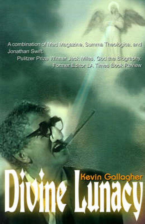 Cover for Kevin Gallagher · Divine Lunacy: a Dark Comedy (Paperback Book) (2000)