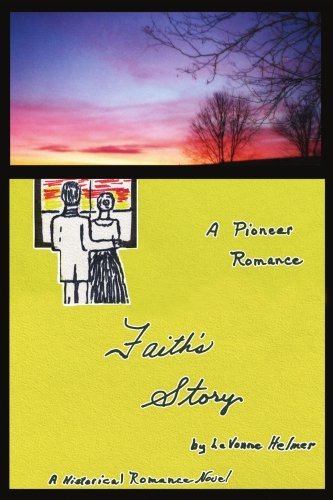 Cover for Lavonne Helmer · Faith's Story (Paperback Book) (2006)
