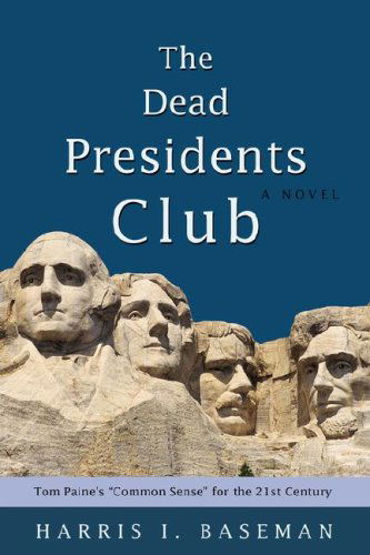 Cover for Harris Baseman · The Dead Presidents Club: Tom Paine's &quot;Common Sense&quot; for the 21st Century (Paperback Book) (2008)