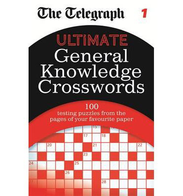 Cover for The Telegraph · The Telegraph: Ultimate General Knowledge Crosswords 1 - The Telegraph Puzzle Books (Pocketbok) (2013)