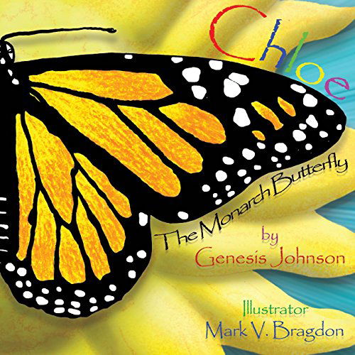 Cover for Genesis Johnson · Chloe the Monarch Butterfly (Chloe Adventures) (Volume 1) (Paperback Book) (2014)