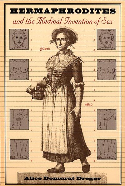 Cover for Alice Domurat Dreger · Hermaphrodites and the Medical Invention of Sex (Taschenbuch) (2000)