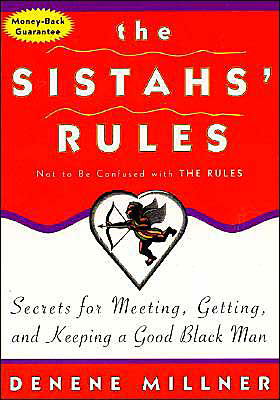 Cover for Denene Millner · The Sistahs' Rules: Secrets for Meeting, Getting, and Keeping a Good Black Man Not to Be Confused with the Rules (Pocketbok) (1997)