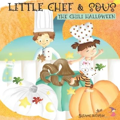 Cover for Suzanne Rothman · Little Chef and Sous Chef : The Chili Halloween (Paperback Book) (2016)