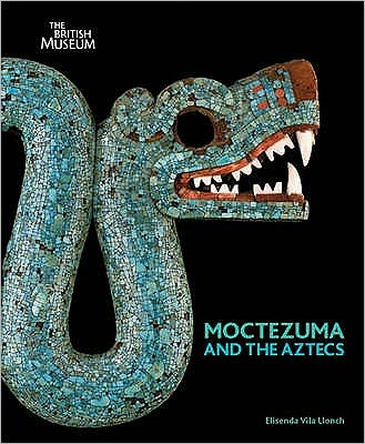 Cover for Elisenda Vila Llonch · Moctezuma and the Aztecs (Hardcover Book) (2009)