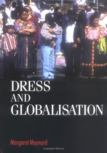 Cover for Margaret Maynard · Dress and Globalisation - Studies in Design and Material Culture (Paperback Book) [3rd Printing edition] (2004)