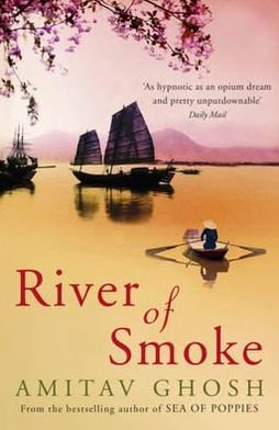 Cover for Amitav Ghosh · River of Smoke: Ibis Trilogy Book 2 - Ibis Trilogy (Paperback Bog) (2012)