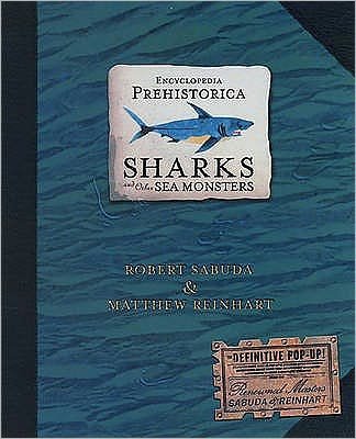 Cover for Matthew Reinhart · Encyclopedia Prehistorica Sharks and Other Sea Monsters: The Definitive Pop-Up (Gebundenes Buch) (2006)