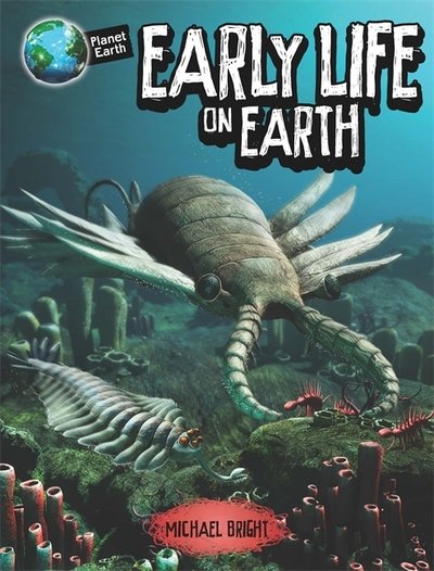 Cover for Michael Bright · Planet Earth: Early Life on Earth - Planet Earth (Paperback Book) (2018)