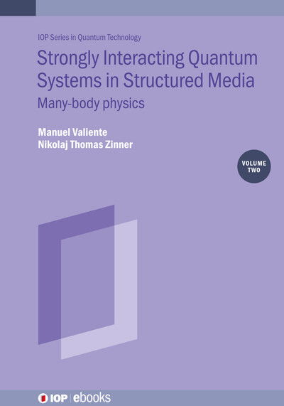 Strongly Interacting Quantum Systems, Volume 2: Many-body physics - IOP ebooks - Valiente, Manuel (Universidad de La Laguna, Santa Cruz de Tenerife, Spain) - Books - Institute of Physics Publishing - 9780750330893 - October 31, 2025