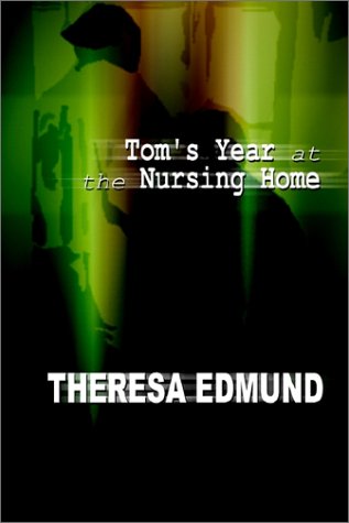 Cover for Theresa Edmund · Tom's Year at the Nursing Home (Hardcover Book) (2001)