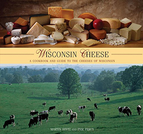 Cover for Martin Hintz · Wisconsin Cheese: A Cookbook And Guide To The Cheeses Of Wisconsin (Paperback Book) [1st edition] (2008)